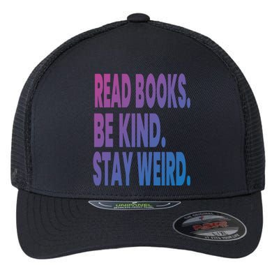 Read Books Be Kind Stay Weird Reading Great Gift Flexfit Unipanel Trucker Cap