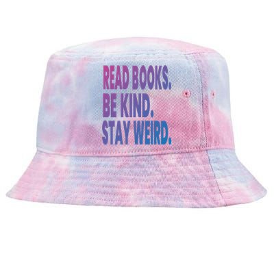 Read Books Be Kind Stay Weird Reading Great Gift Tie-Dyed Bucket Hat