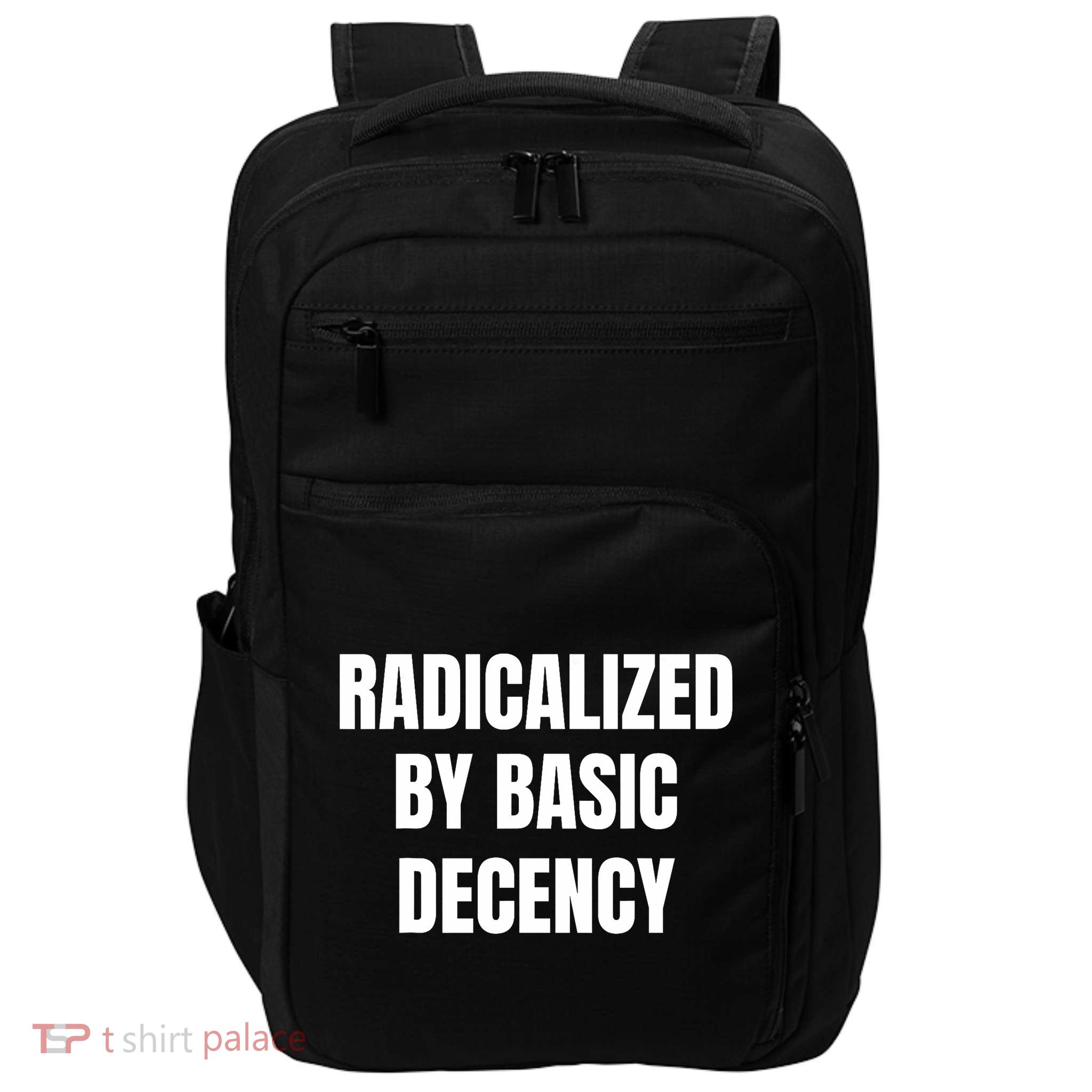 Radicalized By Basic Decency Funny Social Democracy  Impact Tech Backpack