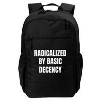 Radicalized By Basic Decency Funny Social Democracy  Daily Commute Backpack