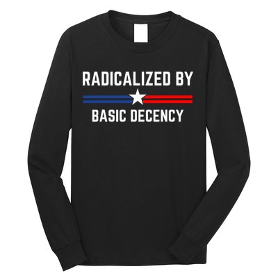 Radicalized By Basic Decency Funny Social Democracy  Long Sleeve Shirt