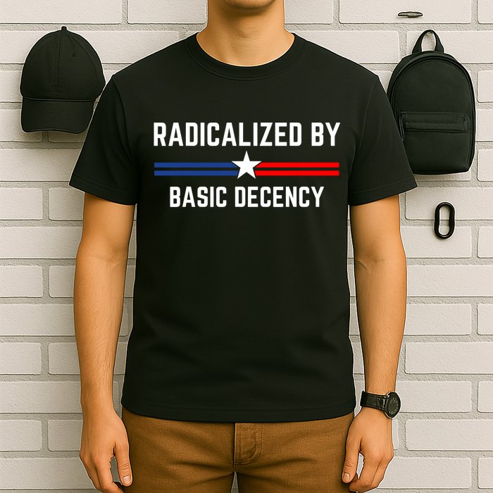 Radicalized By Basic Decency Funny Social Democracy  T-Shirt