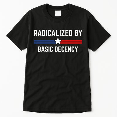 Radicalized By Basic Decency Funny Social Democracy  Tall T-Shirt