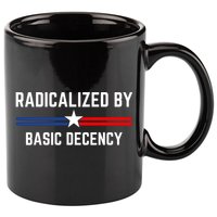 Radicalized By Basic Decency Funny Social Democracy  11oz C Handle Ceramic Mug