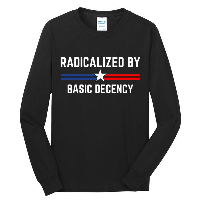 Radicalized By Basic Decency Funny Social Democracy  Tall Long Sleeve T-Shirt