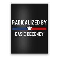 Radicalized By Basic Decency Funny Social Democracy  Poster