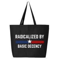Radicalized By Basic Decency Funny Social Democracy  25L Jumbo Tote