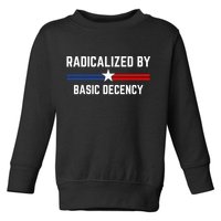 Radicalized By Basic Decency Funny Social Democracy  Toddler Sweatshirt