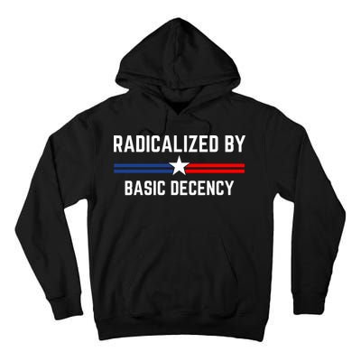 Radicalized By Basic Decency Funny Social Democracy  Tall Hoodie
