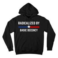 Radicalized By Basic Decency Funny Social Democracy  Tall Hoodie