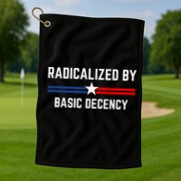 Radicalized By Basic Decency Funny Social Democracy  Golf Towel