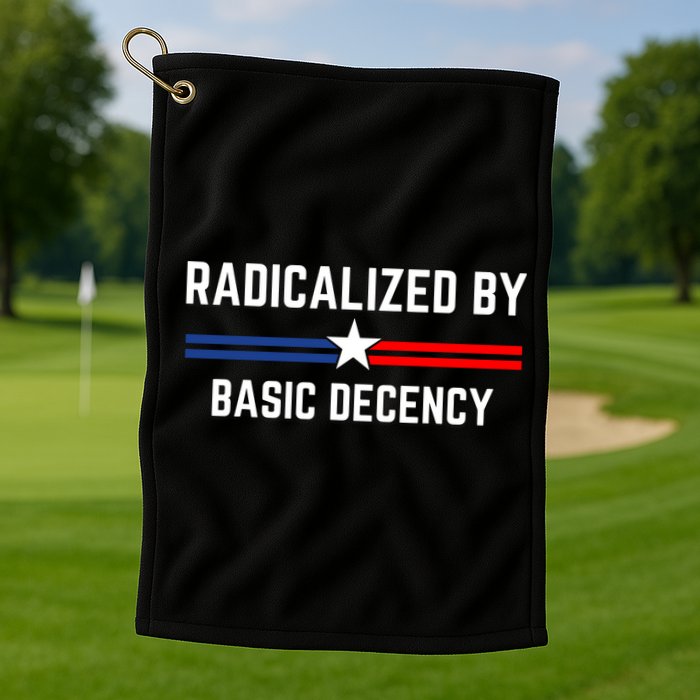 Radicalized By Basic Decency Funny Social Democracy  Golf Towel