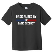 Radicalized By Basic Decency Funny Social Democracy  Toddler T-Shirt