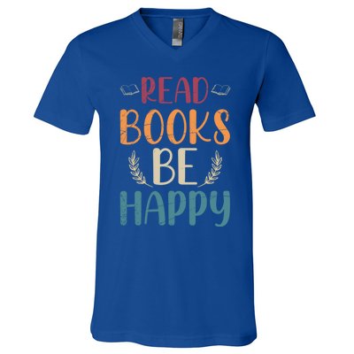 Read Books Be Happy Librarian Book Nerd Gift Reading Cute Gift V-Neck T-Shirt