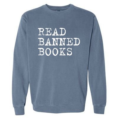 Read Banned Books Vintage I Read Banned Books Gift Garment-Dyed Sweatshirt