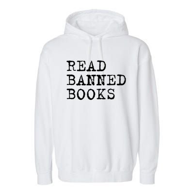 Read Banned Books Vintage I Read Banned Books Gift Garment-Dyed Fleece Hoodie