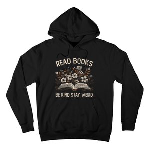 Read Books Be Kind Stay Weird Funny Flower Book Hoodie