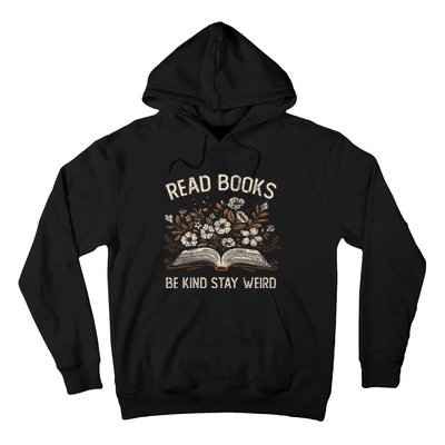 Read Books Be Kind Stay Weird Funny Flower Book Hoodie