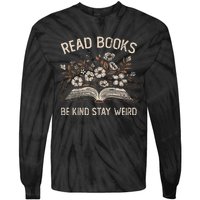 Read Books Be Kind Stay Weird Funny Flower Book Tie-Dye Long Sleeve Shirt