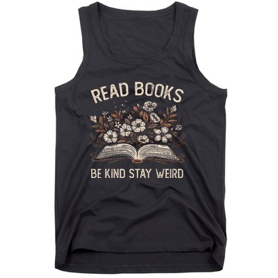 Read Books Be Kind Stay Weird Funny Flower Book Tank Top