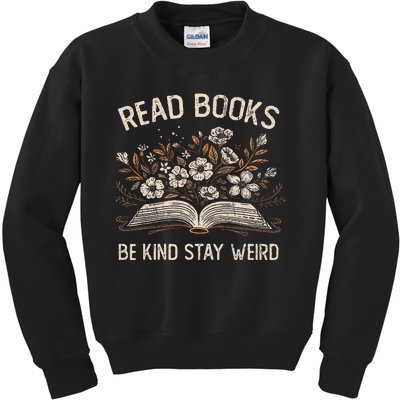 Read Books Be Kind Stay Weird Funny Flower Book Kids Sweatshirt