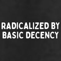 Radicalized By Basic Decency Garment-Dyed Fleece Hoodie