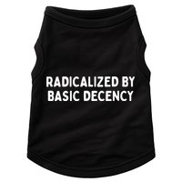 Radicalized By Basic Decency Doggie Tank