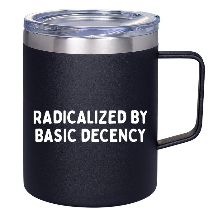 Radicalized By Basic Decency 12oz Stainless Steel Coffee Mug