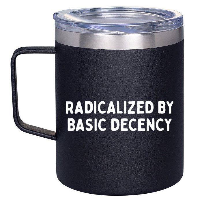 Radicalized By Basic Decency 12oz Stainless Steel Coffee Mug