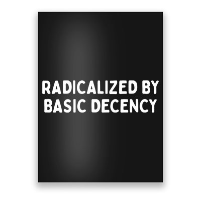 Radicalized By Basic Decency Poster