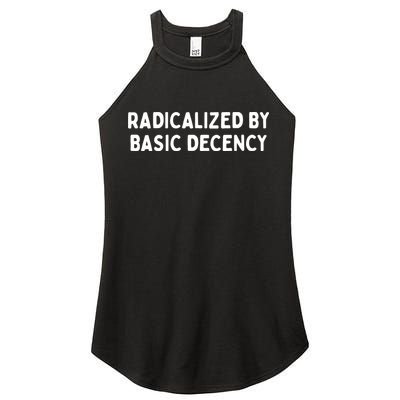 Radicalized By Basic Decency Women's Perfect Tri Rocker Tank