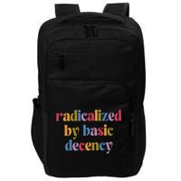 Radicalized By Basic Decency Women Impact Tech Backpack