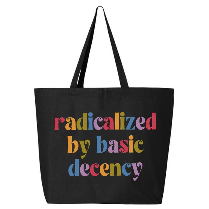 Radicalized By Basic Decency Women 25L Jumbo Tote