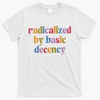 Radicalized By Basic Decency Women T-Shirt