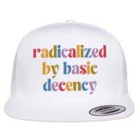 Radicalized By Basic Decency Women Flat Bill Trucker Hat
