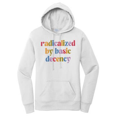 Radicalized By Basic Decency Women Women's Pullover Hoodie