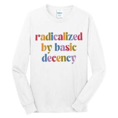 Radicalized By Basic Decency Women Tall Long Sleeve T-Shirt