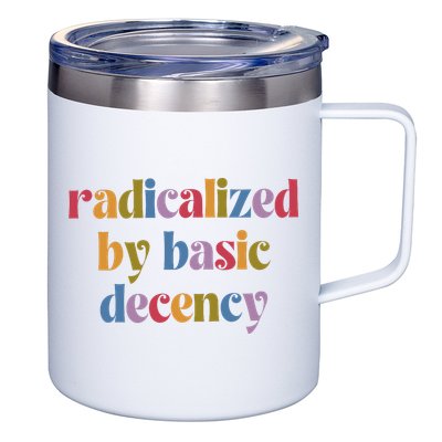 Radicalized By Basic Decency Women 12oz Stainless Steel Coffee Mug