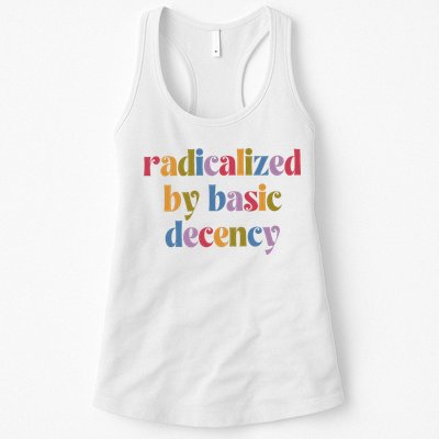 Radicalized By Basic Decency Women Womens Tank Top
