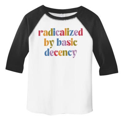 Radicalized By Basic Decency Women Toddler Fine Jersey T-Shirt
