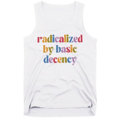 Radicalized By Basic Decency Women Tank Top
