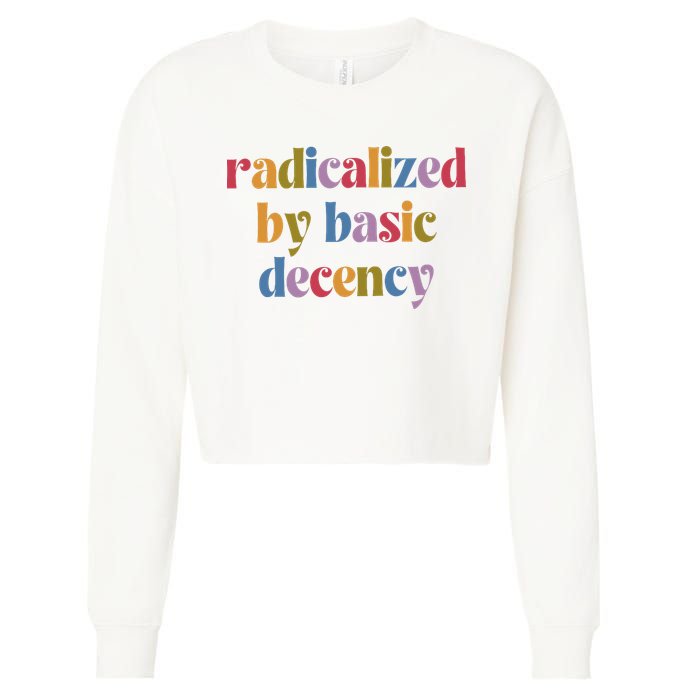 Radicalized By Basic Decency Women Cropped Pullover Crew