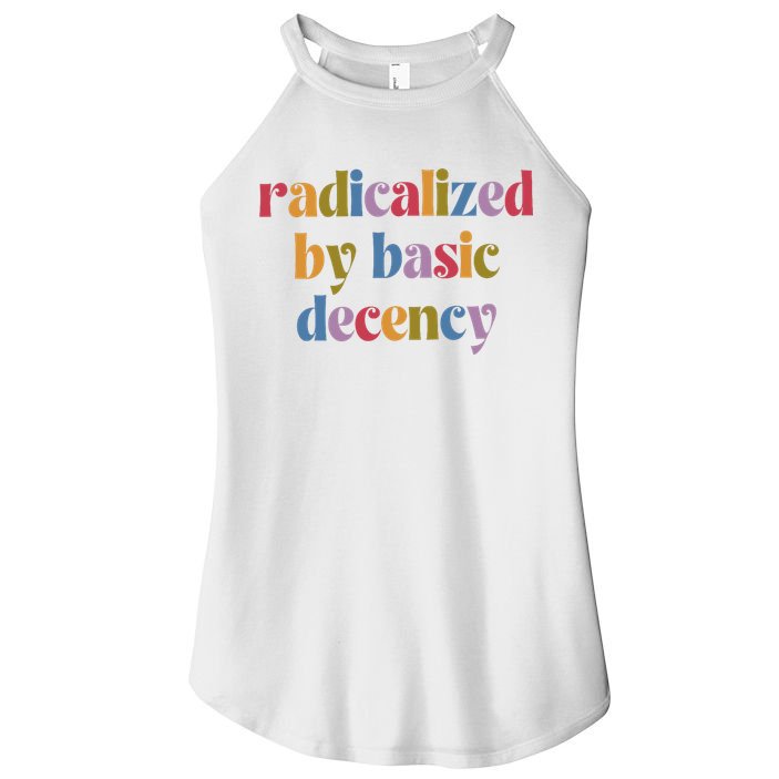Radicalized By Basic Decency Women Women's Perfect Tri Rocker Tank