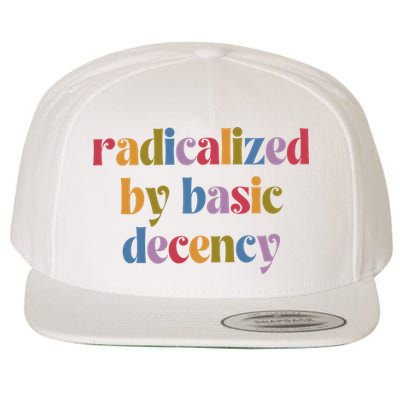 Radicalized By Basic Decency Women Wool Snapback Cap