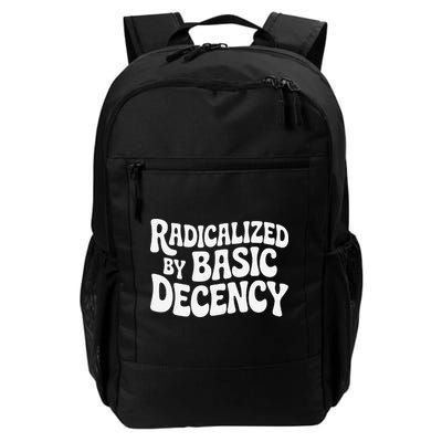 Radicalized By Basic Decency Funny Social Democracy Daily Commute Backpack