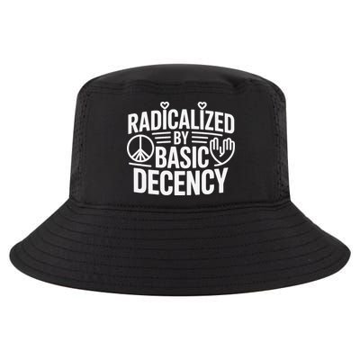 Radicalized By Basic Decency Protest Resist Persist Cool Comfort Performance Bucket Hat