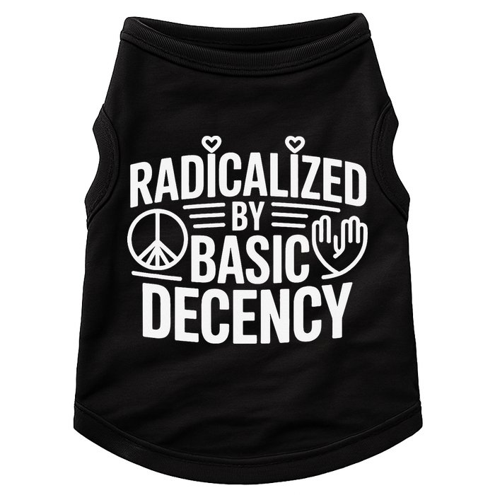 Radicalized By Basic Decency Protest Resist Persist Doggie Tank