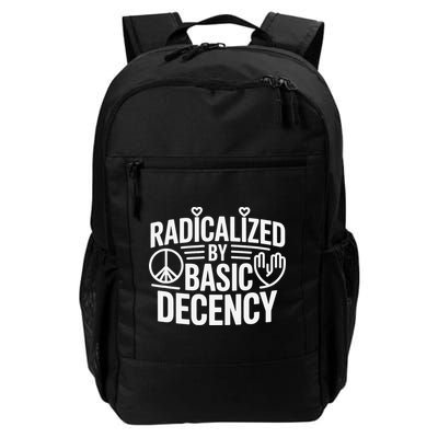 Radicalized By Basic Decency Protest Resist Persist Daily Commute Backpack
