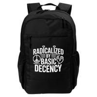 Radicalized By Basic Decency Protest Resist Persist Backpack