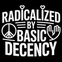 Radicalized By Basic Decency Protest Resist Persist Sustainable Bucket Hat